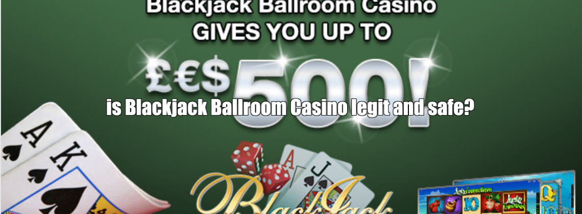 is Blackjack Ballroom Casino legit and safe?